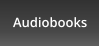 Audiobooks